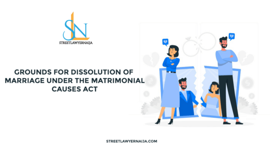 Grounds for Dissolution of Marriage Under The Matrimonial Causes Act