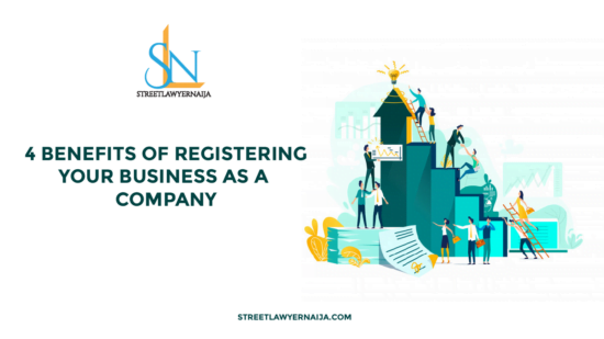 4 Benefits of Registering Your Business As A Company