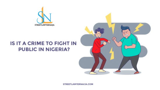 Is it a Crime to Fight in Public in Nigeria?