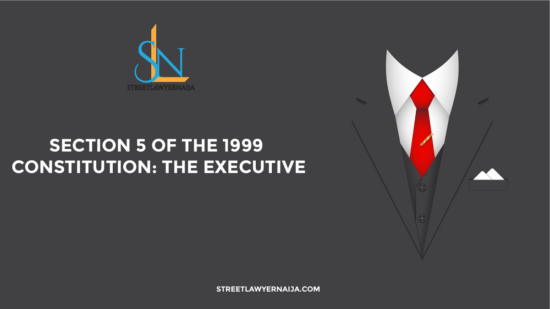 Section 5 of the 1999 Constitution: The Executive