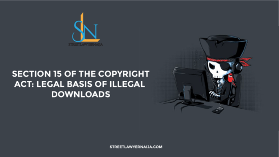 Section 15 of the Copyright Act: Legal Basis of Illegal Downloads