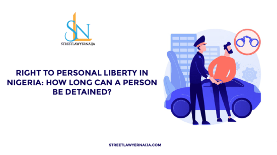 Right to Personal Liberty in Nigeria: How Long Can A Person be Detained?