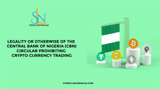 Legality or Otherwise of the Central Bank of Nigeria (CBN) Circular Prohibiting Cryptocurrency Trading