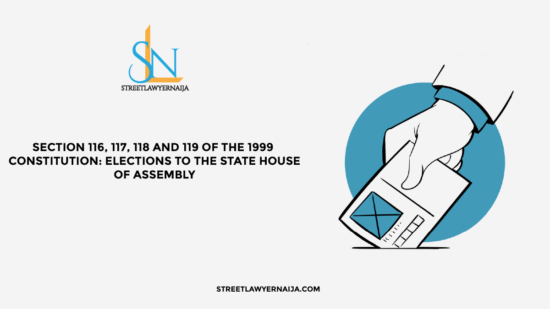 Section 116, 117, 118, 119 of the 1999 Constitution: Elections to the State House of Assembly