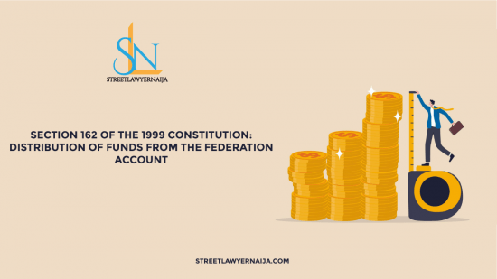 Section 162 of the 1999 Constitution: Distribution of Funds from the Federation Account