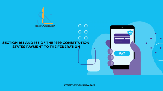 Section 165 and 166 of the 1999 Constitution: States Payment to the Federation