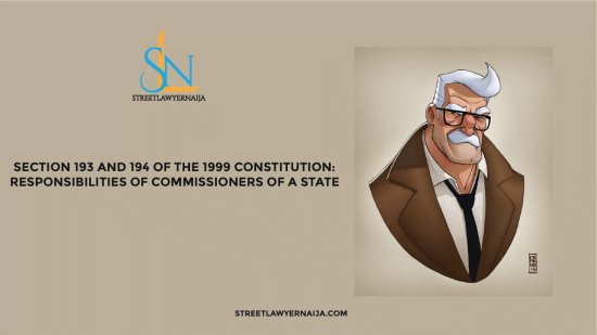 Section 193 and 194 of the 1999 Constitution: Responsibilities of Commissioners of a State