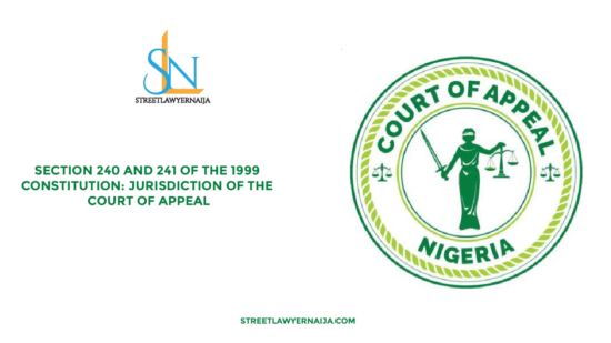 Section 240 and 241 of the 1999 Constitution: Jurisdiction of the Court of Appeal