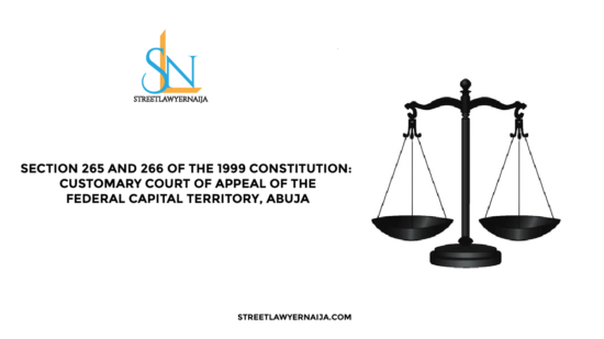 Section 265 and 266 of the 1999 Constitution: Customary Court of Appeal of the Federal Capital Territory, Abuja