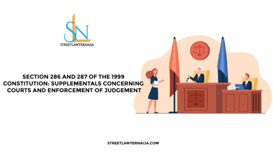 Section 286 and 287 of the 1999 Constitution: Supplementals Concerning Jurisdiction of Courts and Enforcement of Judgment