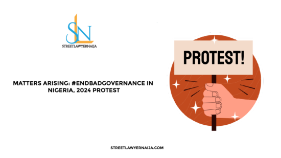 Matters Arising: #EndBadGovernanceinNigeria, 2024 Protest